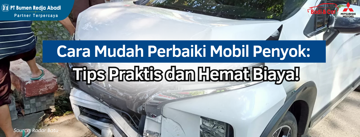 Cara Mudah Perbaiki Mobil Penyok: Tips Praktis dan Hemat Biaya!