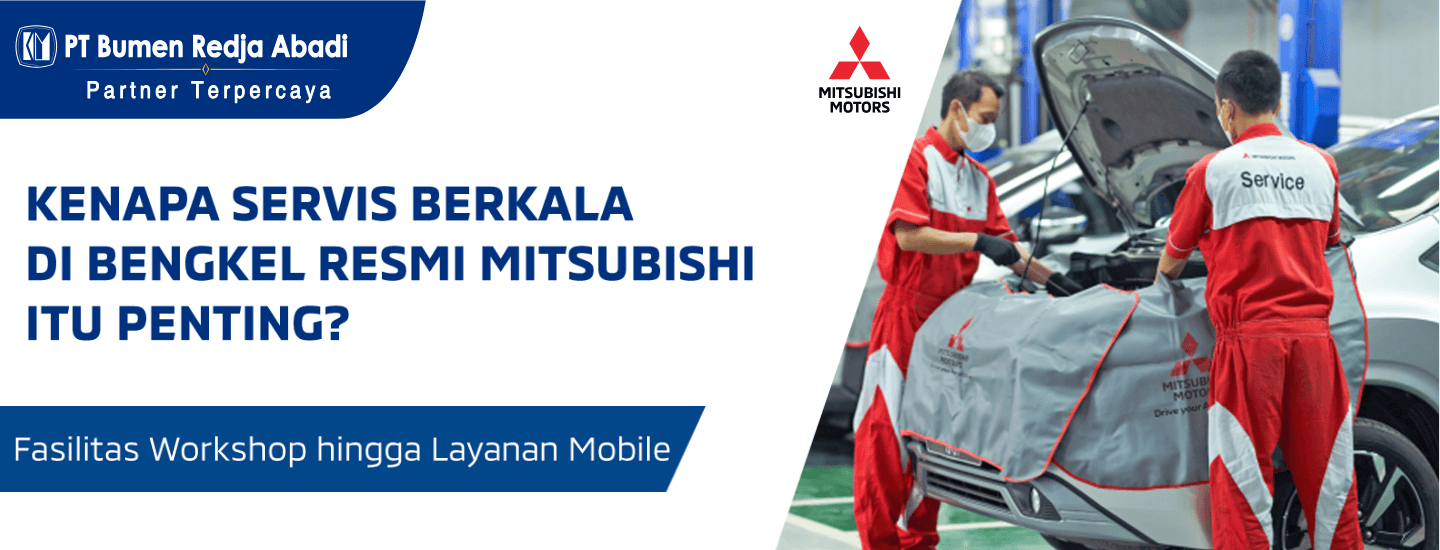 Kenapa Servis Berkala di Bengkel Resmi Mitsubishi itu Penting?